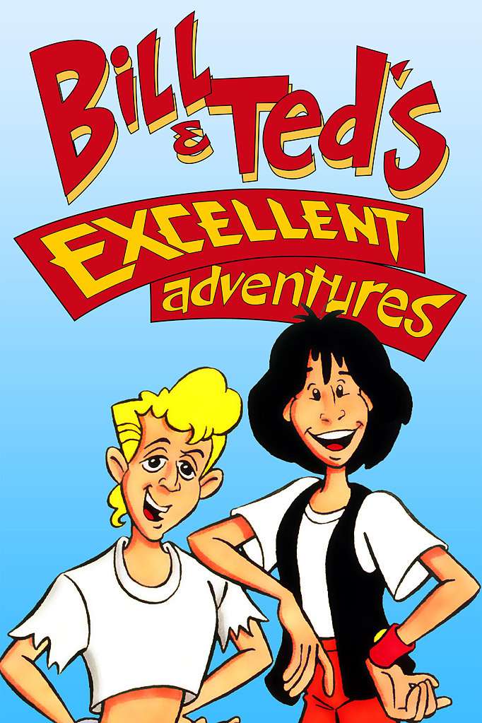 Bill & Ted’s Excellent Adventures (1990–1991)