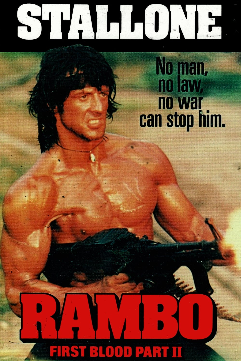 No Man, No Law, No War Can Stop Him – Rambo First Blood Part II (1985)