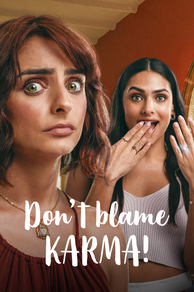 Is Don’t Blame Karma! (Qué culpa tiene el karma) (2022) on Netflix