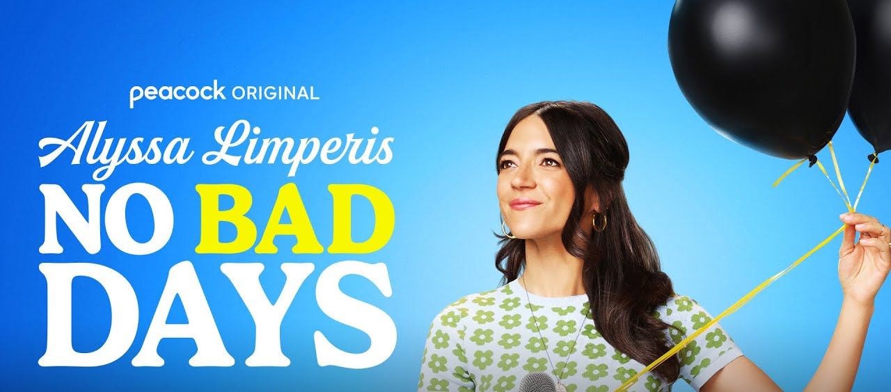 Where to watch Alyssa Limperis No Bad Days (2022)